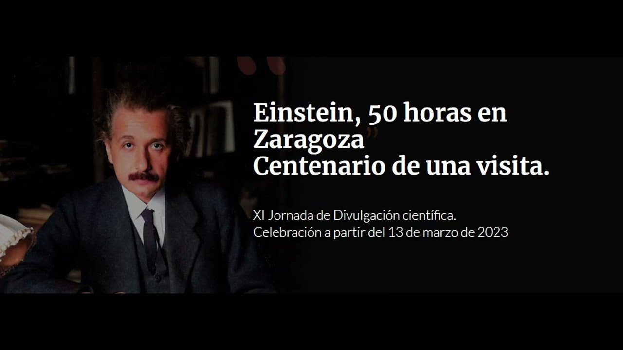 XI Jornada de Divulgación Científica: "Einstein. 50 horas en Zaragoza"